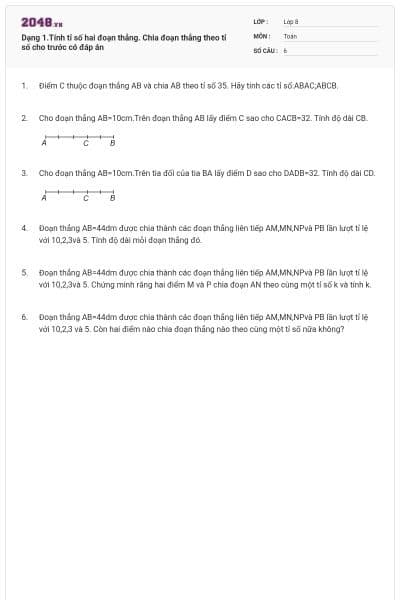 Dạng 1.Tính tỉ số hai đoạn thẳng. Chia đoạn thẳng theo tỉ số cho trước có đáp án