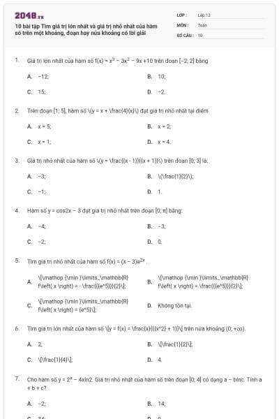 10 bài tập Tìm giá trị lớn nhất và giá trị nhỏ nhất của hàm số trên một khoảng, đoạn hay nửa khoảng có lời giải