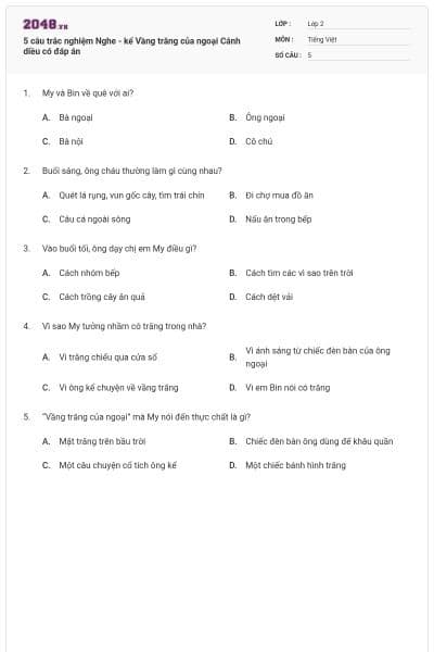 5 câu trắc nghiệm Nghe - kể Vầng trăng của ngoại Cánh diều có đáp án