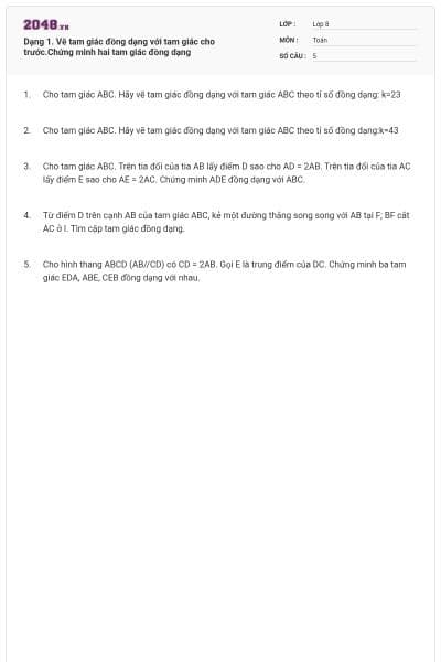 Dạng 1. Vẽ tam giác đồng dạng với tam giác cho trước.Chứng minh hai tam giác đồng dạng