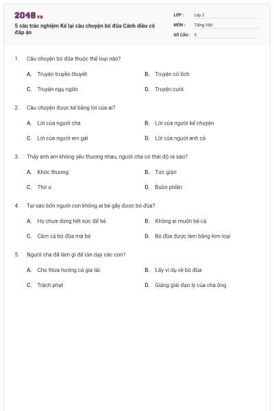 5 câu trắc nghiệm Kể lại câu chuyện bó đũa Cánh diều có đáp án