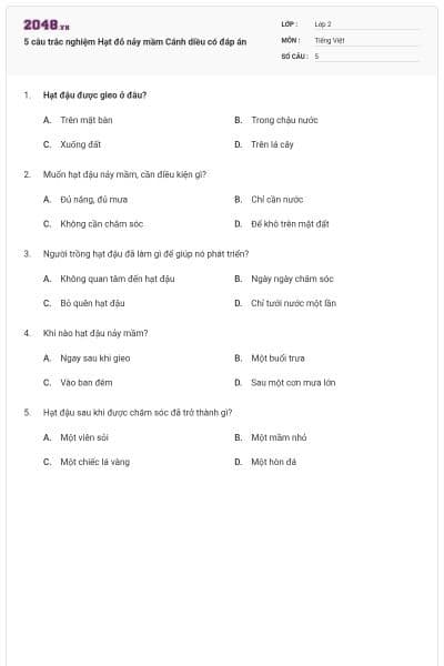 5 câu trắc nghiệm Hạt đỗ nảy mầm Cánh diều có đáp án