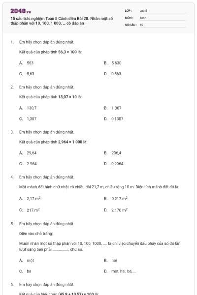 15 câu trắc nghiệm Toán 5 Cánh diều Bài 28. Nhân một số thập phân với 10, 100, 1 000, … có đáp án