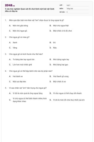 5 câu trắc nghiệm Quan sát đồ chơi hình một loài vật Cánh diều có đáp án