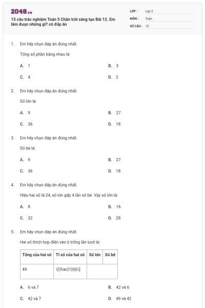 15 câu trắc nghiệm Toán 5 Chân trời sáng tạo Bài 12. Em làm được những gì? có đáp án