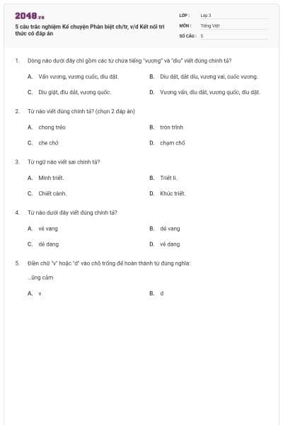 5 câu trắc nghiệm Kể chuyện Phân biệt ch/tr, v/d Kết nối tri thức có đáp án