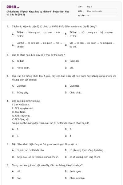 Đề kiểm tra 15 phút Khoa học tự nhiên 6 - Phần Sinh Học có đáp án (Đề 2)