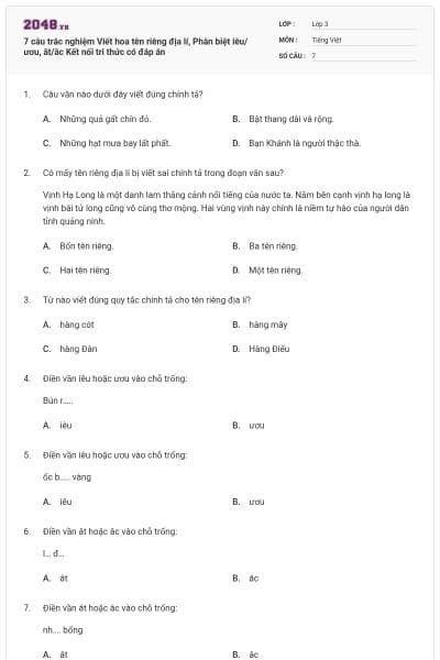 7 câu trắc nghiệm Viết hoa tên riêng địa lí, Phân biệt iêu/ươu, ât/âc Kết nối tri thức có đáp án