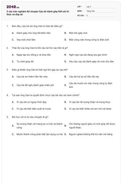 5 câu trắc nghiệm Kể chuyện Cậu bé đánh giày Kết nối tri thức có đáp án