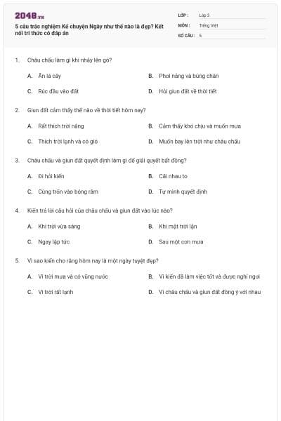 5 câu trắc nghiệm Kể chuyện Ngày như thế nào là đẹp? Kết nối tri thức có đáp án