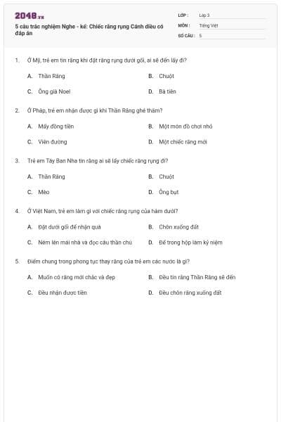 5 câu trắc nghiệm Nghe - kể: Chiếc răng rụng Cánh diều có đáp án