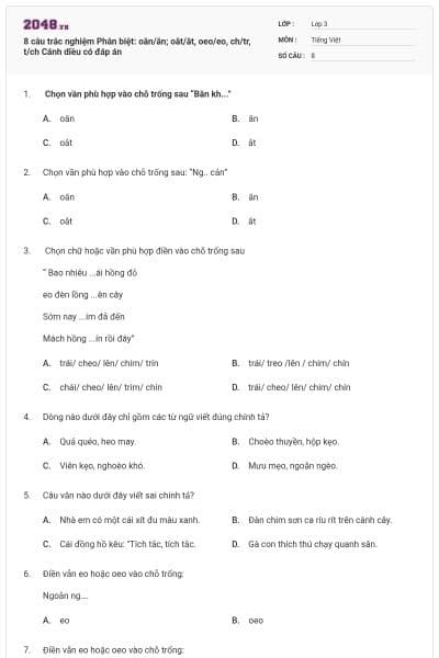 8 câu trắc nghiệm Phân biệt: oăn/ăn; oăt/ăt, oeo/eo, ch/tr, t/ch Cánh diều có đáp án