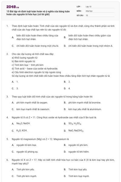 15 Bài tập về định luật tuần hoàn và ý nghĩa của bảng tuần hoàn các nguyên tố hóa học (có lời giải)