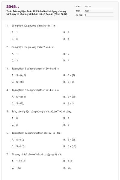 7 câu Trắc nghiệm Toán 10 Cánh diều Hai dạng phương trình quy về phương trình bậc hai có đáp án (Phần 2) (Nhận biết)