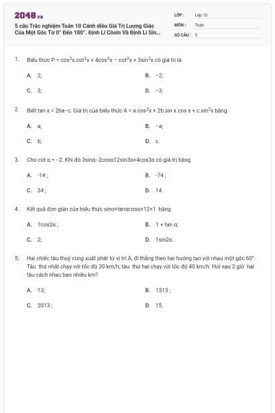 5 câu Trắc nghiệm Toán 10 Cánh diều Giá Trị Lượng Giác Của Một Góc Từ 0° Đến 180°. Định Lí Côsin Và Định Lí Sin Trong Tam Giác có đáp án (Phần 2) (Vận dụng)