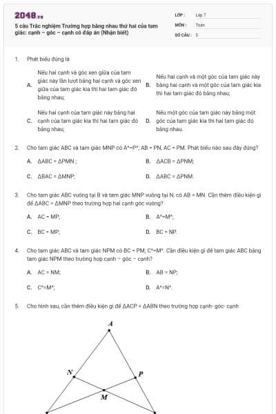 5 câu Trắc nghiệm Trường hợp bằng nhau thứ hai của tam giác: cạnh – góc – cạnh có đáp án (Nhận biết)