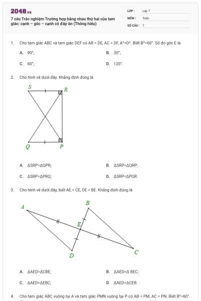 7 câu Trắc nghiệm Trường hợp bằng nhau thứ hai của tam giác: cạnh – góc – cạnh có đáp án (Thông hiểu)
