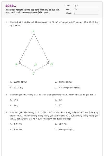 3 câu Trắc nghiệm Trường hợp bằng nhau thứ hai của tam giác: cạnh – góc – cạnh có đáp án (Vận dụng)