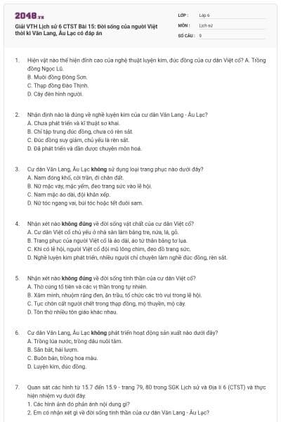Giải VTH Lịch sử 6 CTST Bài 15: Đời sống của người Việt thời kì Văn Lang, Âu Lạc có đáp án