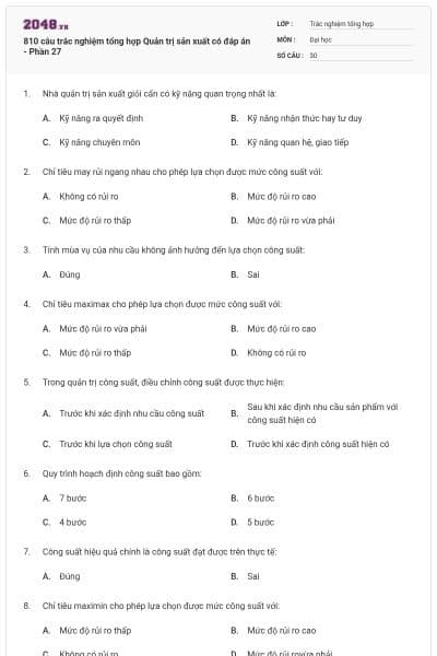 810 câu trắc nghiệm tổng hợp Quản trị sản xuất có đáp án - Phần 27