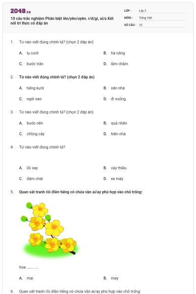 10 câu trắc nghiệm Phân biệt iên/yên/uyên. r/d/gi, ai/a Kết nối tri thức có đáp án