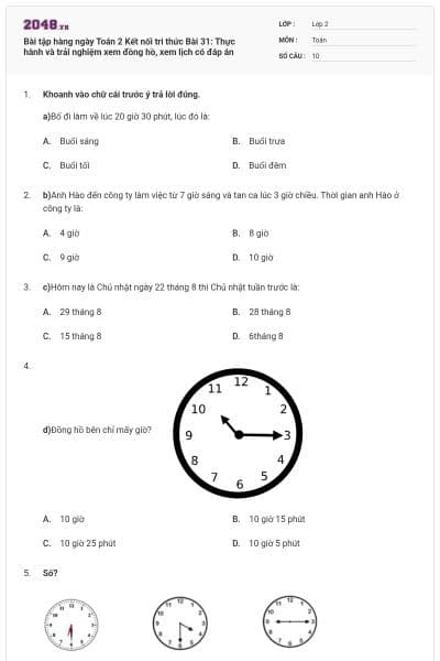 Bài tập hàng ngày Toán 2 Kết nối tri thức Bài 31: Thực hành và trải nghiệm xem đồng hồ, xem lịch có đáp án