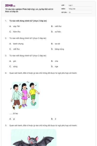 10 câu trắc nghiệm Phân biệt d/gi, s/x, ip/iêp Kết nối tri thức có đáp án