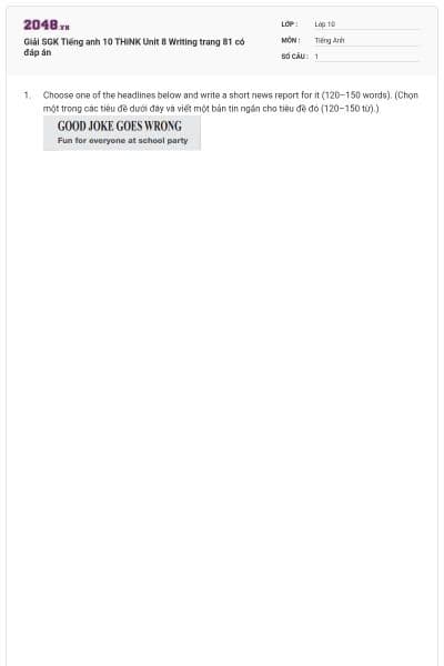 Giải SGK Tiếng anh 10 THiNK Unit 8 Writing trang 81 có đáp án