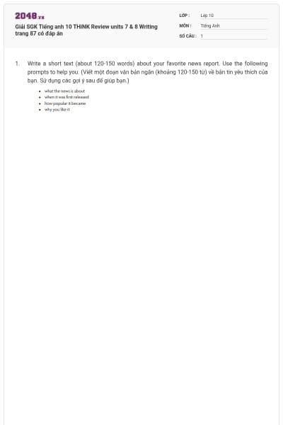 Giải SGK Tiếng anh 10 THiNK Review units 7 & 8 Writing trang 87 có đáp án