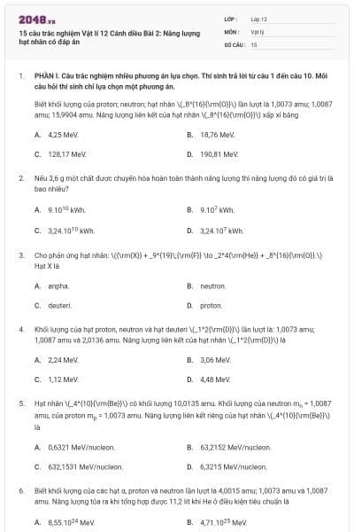 15 câu trắc nghiệm Vật lí 12 Cánh diều Bài 2: Năng lượng hạt nhân có đáp án