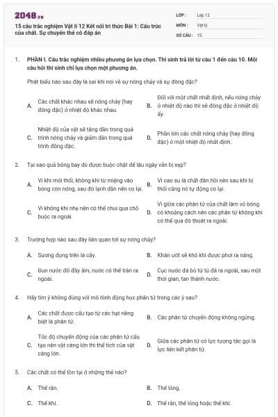 15 câu trắc nghiệm Vật lí 12 Kết nối tri thức Bài 1: Cấu trúc của chất. Sự chuyển thể có đáp án