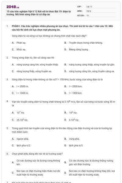 15 câu trắc nghiệm Vật lí 12 Kết nối tri thức Bài 19: Điện từ trường. Mô hình sóng điện từ có đáp án