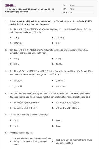 15 câu trắc nghiệm Vật lí 12 Kết nối tri thức Bài 23: Hiện tượng phóng xạ có đáp án