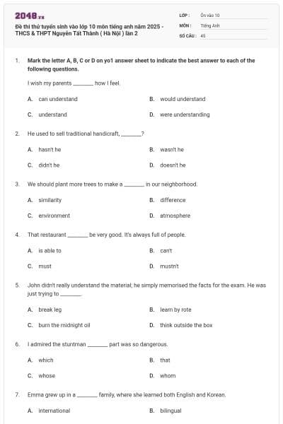Đề thi thử tuyển sinh vào lớp 10 môn tiếng anh năm 2025 - THCS & THPT Nguyễn Tất Thành ( Hà Nội ) lần 2