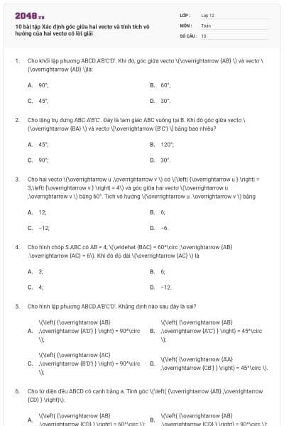10 bài tập Xác định góc giữa hai vectơ và tính tích vô hướng của hai vectơ có lời giải