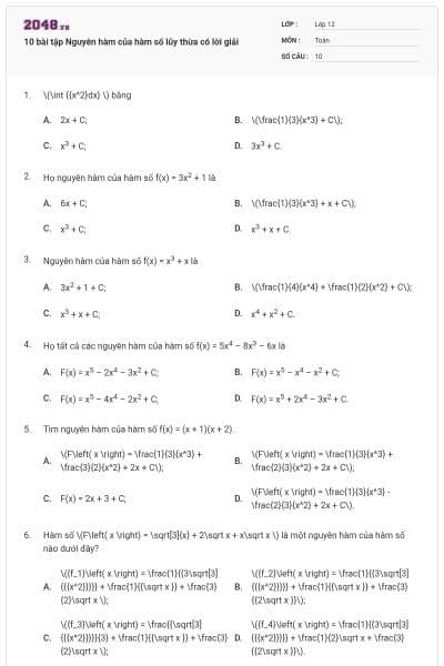 10 bài tập Nguyên hàm của hàm số lũy thừa có lời giải