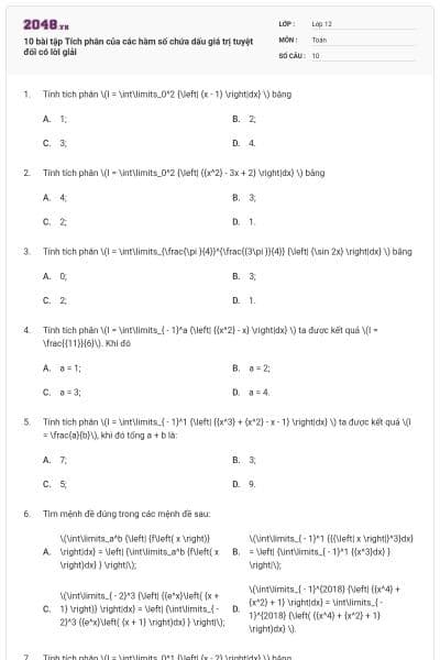 10 bài tập Tích phân của các hàm số chứa dấu giá trị tuyệt đối có lời giải