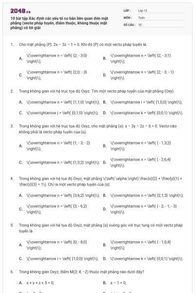 10 bài tập Xác định các yếu tố cơ bản liên quan đến mặt phẳng (vectơ pháp tuyến, điểm thuộc, không thuộc mặt phẳng) có lời giải