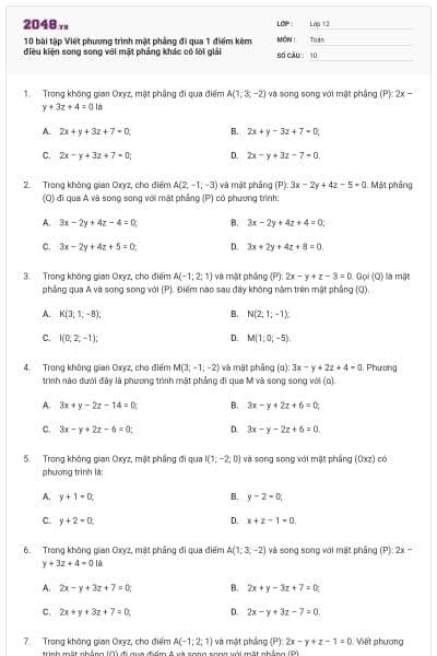 10 bài tập Viết phương trình mặt phẳng đi qua 1 điểm kèm điều kiện song song với mặt phẳng khác có lời giải