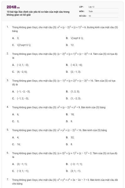 10 bài tập Xác định các yếu tố cơ bản của mặt cầu trong không gian có lời giải