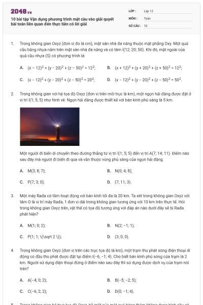 10 bài tập Vận dụng phương trình mặt cầu vào giải quyết bài toán liên quan đến thực tiễn có lời giải