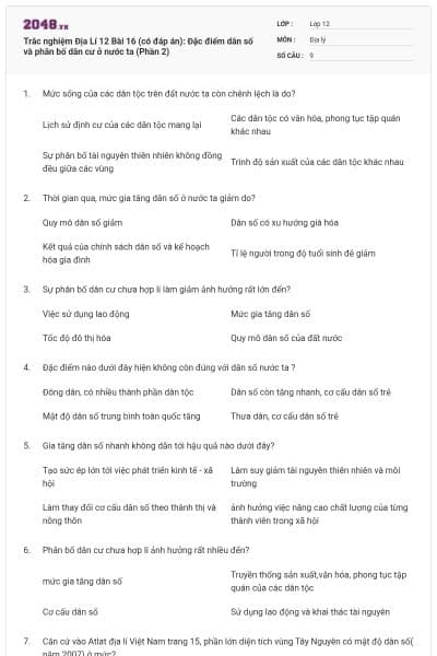 Trắc nghiệm Địa Lí 12 Bài 16 (có đáp án): Đặc điểm dân số và phân bố dân cư ở nước ta (Phần 2)