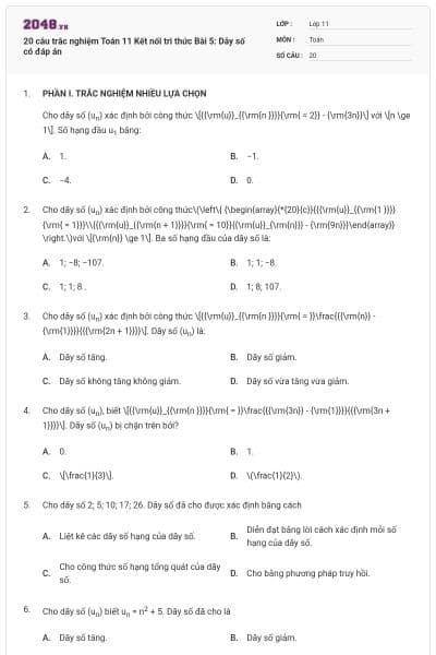 20 câu trắc nghiệm Toán 11 Kết nối tri thức Bài 5: Dãy số có đáp án