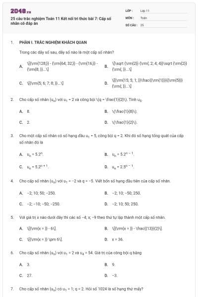 25 câu trắc nghiệm Toán 11 Kết nối tri thức bài 7: Cấp số nhân có đáp án