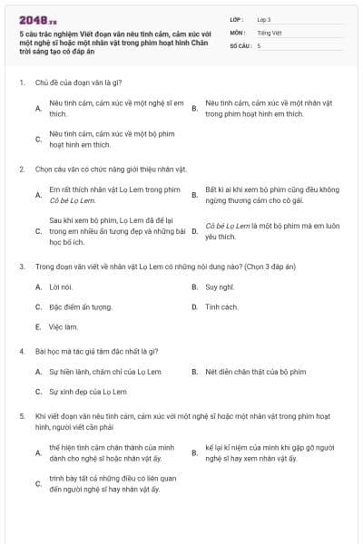 5 câu trắc nghiệm Viết đoạn văn nêu tình cảm, cảm xúc với một nghệ sĩ hoặc một nhân vật trong phim hoạt hình Chân trời sáng tạo có đáp án