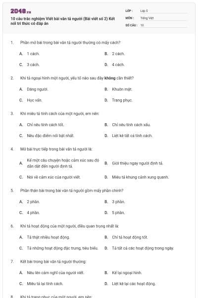10 câu trắc nghiệm Viết bài văn tả người (Bài viết số 2) Kết nối tri thức có đáp án