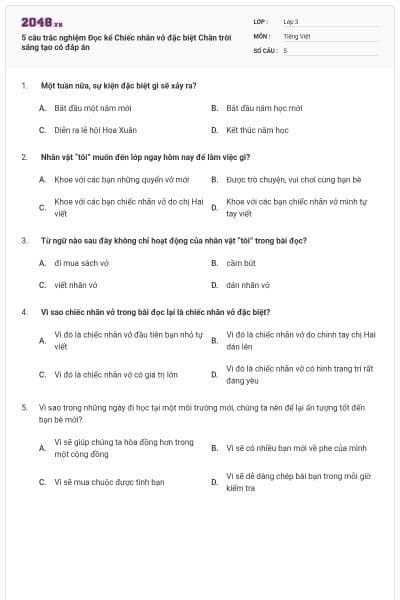 5 câu trắc nghiệm Đọc kể Chiếc nhãn vở đặc biệt Chân trời sáng tạo có đáp án