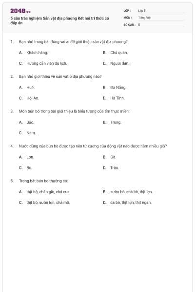 5 câu trắc nghiệm Sản vật địa phương Kết nối tri thức có đáp án