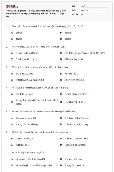 10 câu trắc nghiệm Tìm hiểu cách viết đoạn văn nêu ý kiến tán thành một sự việc, hiện tượng Kết nối tri thức có đáp án