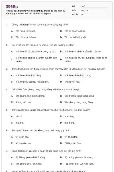 10 câu trắc nghiệm Viết hoa danh từ chung để thể hiện sự tôn trọng đặc biệt Kết nối tri thức có đáp án